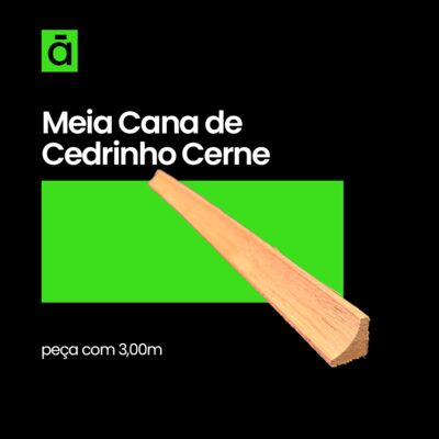 Meia Cana de Cedrinho Cerne