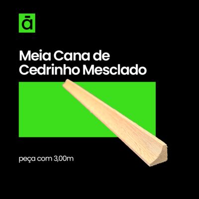 Meia Cana de Cedrinho Mesclado