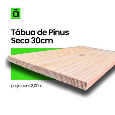 Tábua de Pinus Seco 30 cm c/ 3,00 m 